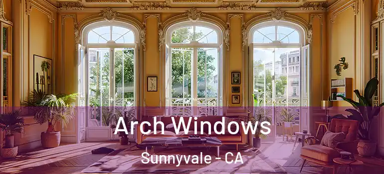  Arch Windows Sunnyvale - CA