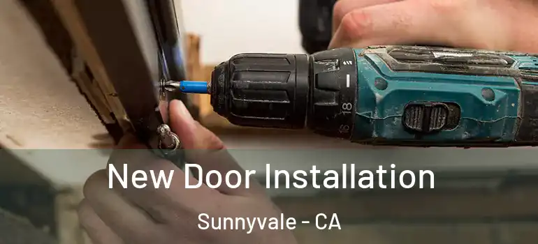  New Door Installation Sunnyvale - CA