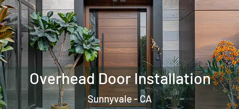  Overhead Door Installation Sunnyvale - CA