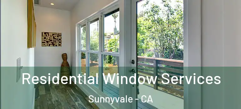  Residential Window Services Sunnyvale - CA
