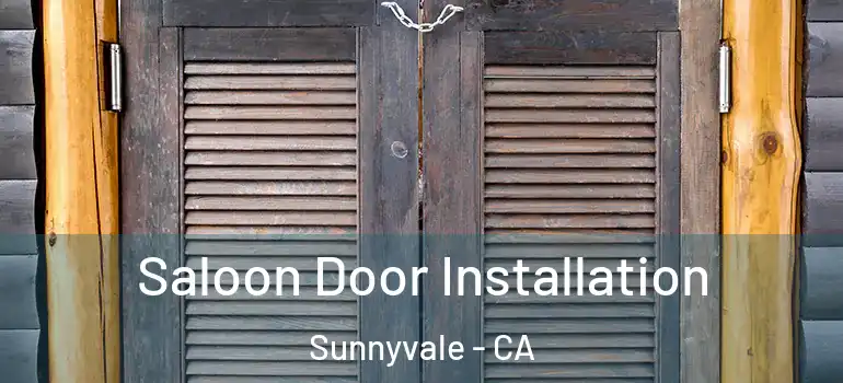  Saloon Door Installation Sunnyvale - CA