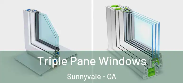  Triple Pane Windows Sunnyvale - CA