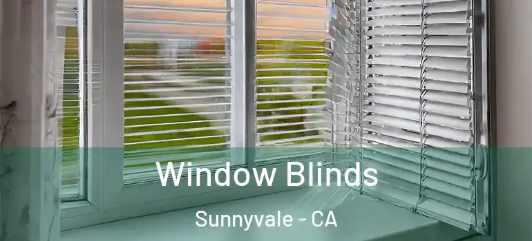  Window Blinds Sunnyvale - CA